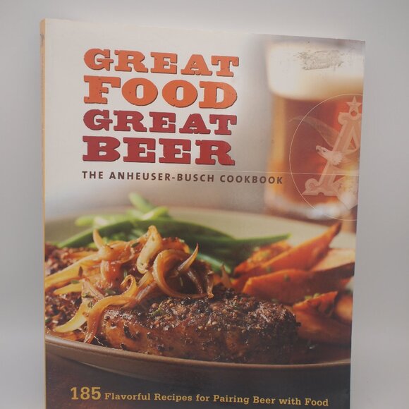 Anheuser-Busch Cookbook: Great Food, Great Beer , Editors of Sunset Books - Picture 1 of 3